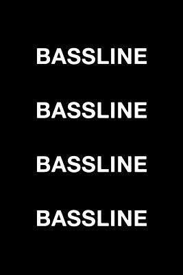 Bassline Bassline Bassline Bassline by Mark Hall