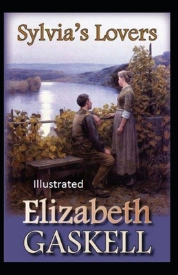 Sylvia's Lovers Illustrated by Elizabeth Gaskell