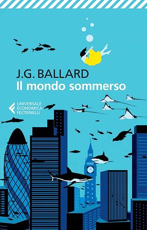 Il mondo sommerso by J.G. Ballard, Stefano Massaron