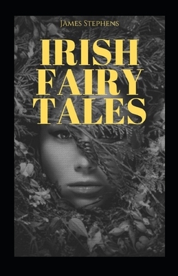 Irish Fairy Tales Illustrated by James Stephens