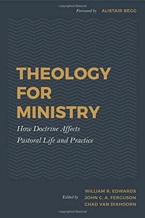 Theology for Ministry: How Doctrine Affects Pastoral Life and Practice by Daniel Strange, Douglas F. Kelly, Lane G. Tipton, Mark A. Garcia, Ian Hamilton, Ligon Duncan, W. Robert Godfrey, R. Carlton Wynne, John C. A. Ferguson, Paul D. Wolfe, Dennis E. Johnson, Joel R. Beeke, Philip S. Ross, Robert Letham, Michael Horton, A. Craig Troxel, William R Edwards, David Gibson, John McClean, David Strain, Philip Graham Ryken, Cornelis P. Venema, Chad Van Dixhoorn, David B. McWilliams, Michael McClenahan