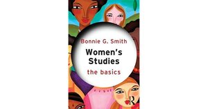 Women's Studies: The Basics by Bonnie G. Smith