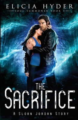 The Sacrifice by Elicia Hyder