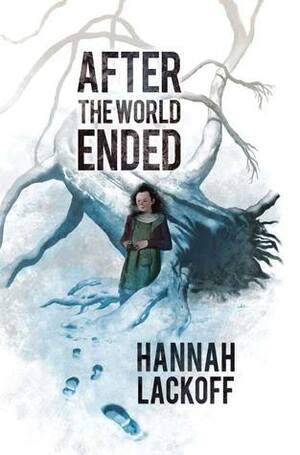 After the World Ended by Hannah Lackoff