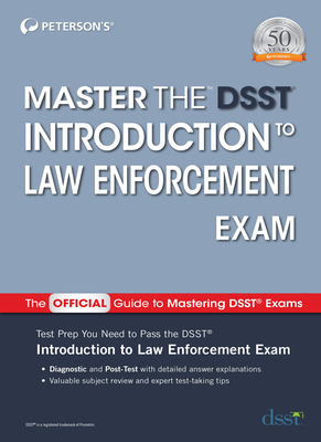 Master the Dsst Introduction to Law Enforcement Exam by Peterson's