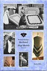 Heirloom Knitting's Shetland Hap Shawls Then & Now by Michael D. Miller, Sharon Miller