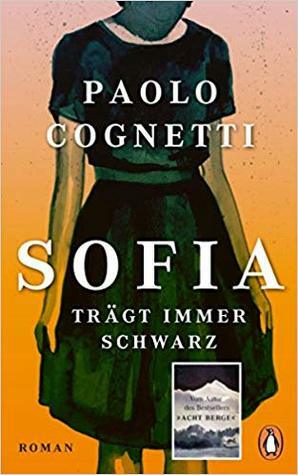 Sofia trägt immer Schwarz by Paolo Cognetti, Christiane Burkhardt