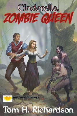 Cinderella, Zombie Queen by Tom H. Richardson