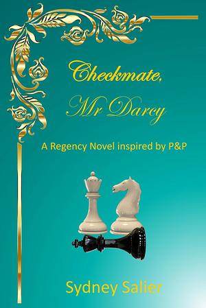 Checkmate, Mr Darcy  by Sydney Salier