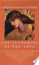 The Flowering of the Soul: A Book of Prayers by Women by Lucinda Vardey