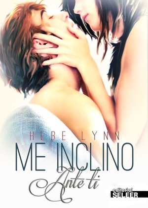 Me inclino ante ti by Belen Cereceda