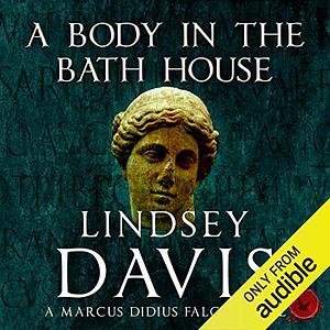 A Body in the Bath House by Lindsey Davis