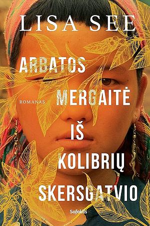 Arbatos mergaitė iš Kolibrių skersgatvio by Lisa See