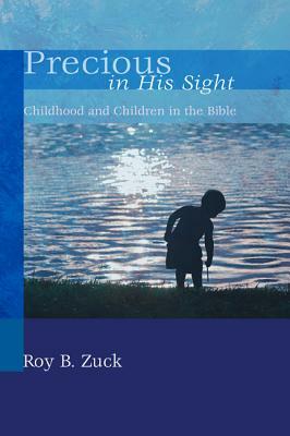 Precious in His Sight by Roy B. Zuck