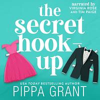 The Secret Hook-Up by Pippa Grant