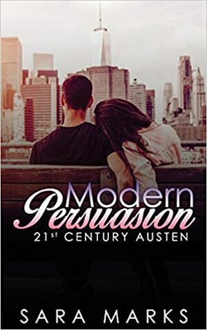 Modern Persuasion by Sara Marks