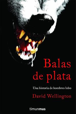 Balas de plata by David Wellington