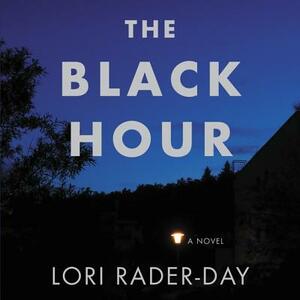 The Black Hour by Lori Rader-Day