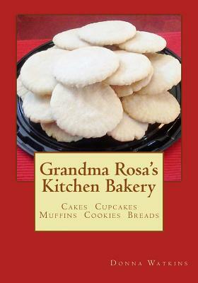 Grandma Rosa's Kitchen Bakery by Donna Watkins