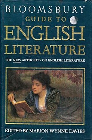 Bloomsbury Guide To English Literature: The New Authority On English Literature by Marion Wynne-Davies
