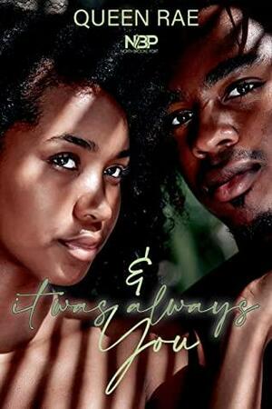 And It Was Always You : A North Brooke Port Novel by Queen Rae
