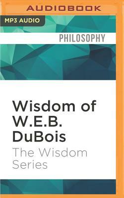 The Wisdom of W.E.B. DuBois by Philosophical Library