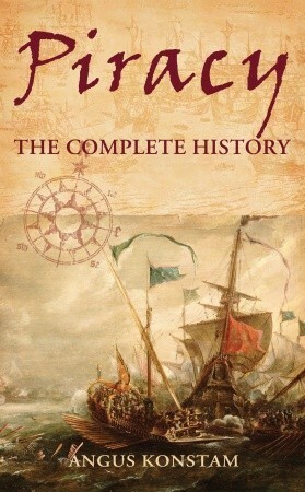 Piracy: The Complete History by Angus Konstam