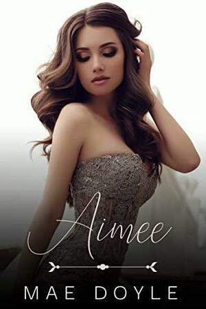 Aimee by Mae Doyle