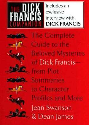 The Dick Francis Companion by Jean Swanson, Dean A. James