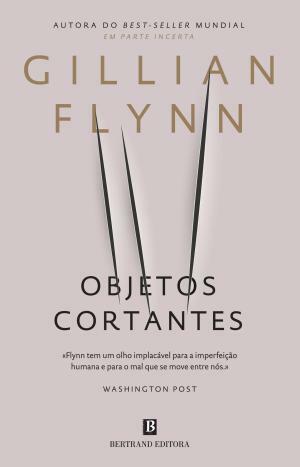 Objetos Cortantes by Gillian Flynn