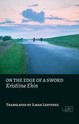On the Edge of a Sword by Ilmar Lehtpere, Kristiina Ehin