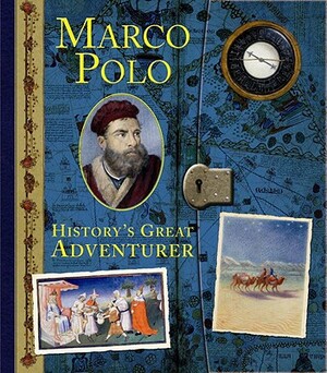 Marco Polo: History's Great Adventurer by Clint Twist