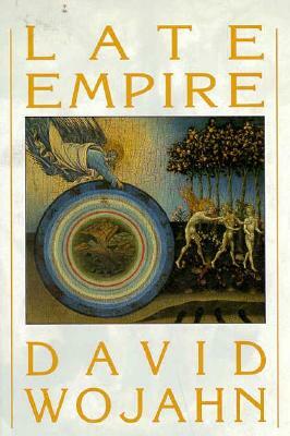 Late Empire by David Wojahn