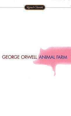 Animal Farm: A Fairy Story by George Orwell