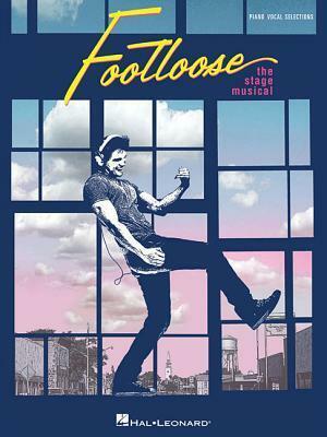 Footloose: The Stage Musical by Tom Snow