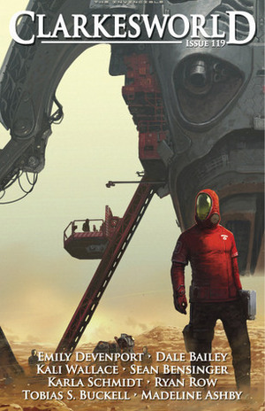 Clarkesworld Magazine, Issue 119 (Clarkesworld Magazine, #119) by Jason Ridler, Kali Wallace, Tobias S. Buckell, Karla Schmidt, Neil Clarke, Emily Devenport, Lara Harmon, Madeline Ashby, Sean Bensinger, Ryan Row, Cat Rambo, Dale Bailey, Chris Urie