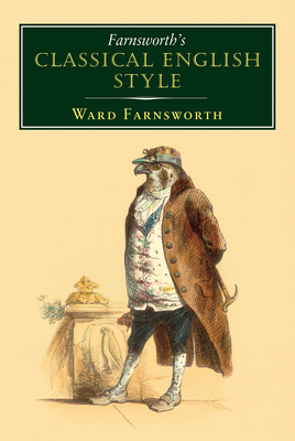 Farnsworth's Classical English Style by Ward Farnsworth