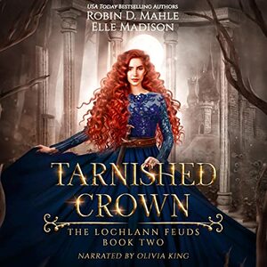 Tarnished Crown by Robin D. Mahle, Elle Madison