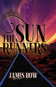 The Sun Runners by James Bow