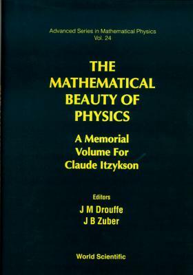 Mathematical Beauty of Physics, The: A Memorial Volume for Claude Itzykson by 