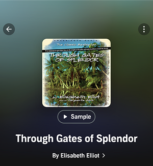 Through Gates of Splendor  by Elisabeth Elliot