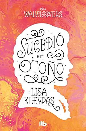 Sucedió en otoño by Lisa Kleypas