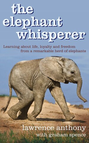 The Elephant Whisperer by Lawrence Anthony