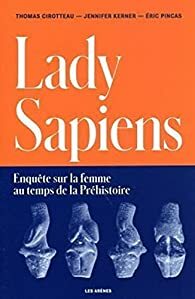 Lady Sapiens by Thomas Cirotteau, Éric Pincas, Jennifer Kerner