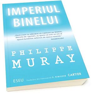 Imperiul Binelui by Philippe Muray, Philippe Muray