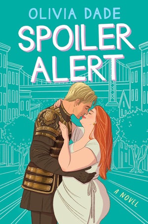 Spoiler Alert by Olivia Dade