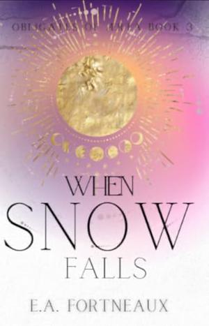 When Snow Falls by E.A. Fortneaux