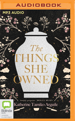 The Things She Owned by Katherine Tamiko Arguile