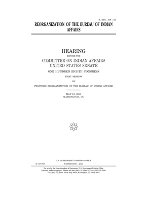 Reorganization of the Bureau of Indian Affairs by United States Congress, United States Senate, Committee On Indian Affairs (senate)