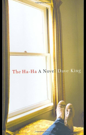 The Ha-ha: A Novel by Dave King